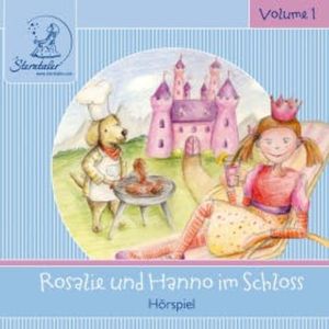 Sterntaler Hörgeschichten: Rosalie und Hanno im Schloss, Katja Ruhl