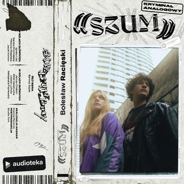 Szum. Kryminał analogowy. Audioserial