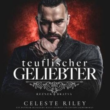 Teuflischer Geliebter - Reznek Bratva, Band 2 (ungekürzt) audiobook, Celeste Riley