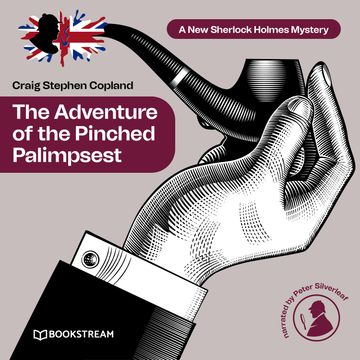 The Adventure of the Pinched Palimpsest - A New Sherlock Holmes Mystery, Episode 37 (Unabridged) audiobook, Craig Stephen Copland, Sir Arthur Conan Doyle