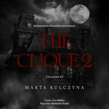 The Clique. Decadence . Tom 2 audiobook, Marta Kulczyna