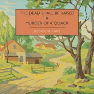 The Dead Shall Be Raised & Murder of a Quack audiobook, George Bellairs