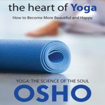 The Heart of Yoga audiobook, OSHO