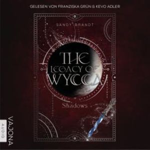 The Legacy of Wycca: Shadows, Sandy Brandt