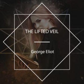 The Lifted Veil audiobook, George Eliot