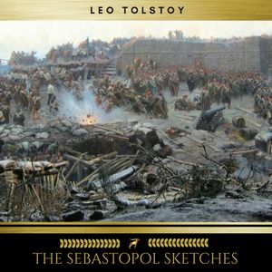 The Sebastopol Sketches, Leo Tolstoy