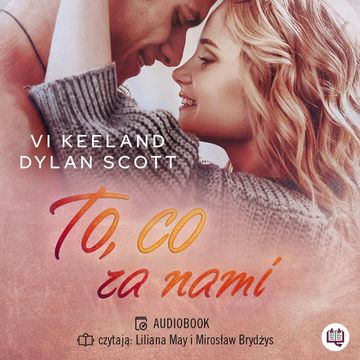 To, co za nami audiobook, Dylan Scott, Vi Keeland