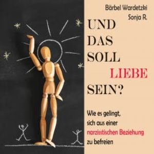 Und das soll Liebe sein?, Bärbel Wardetzki