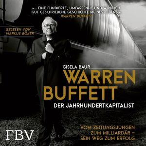 Warren Buffett – Der Jahrhundertkapitalist, Gisela Baur