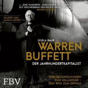 Warren Buffett – Der Jahrhundertkapitalist, Gisela Baur