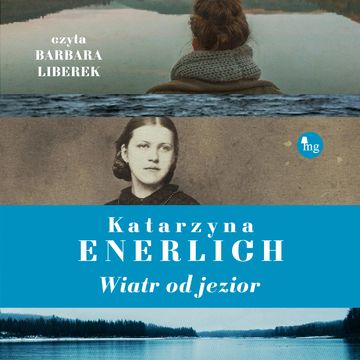 Wiatr od jezior audiobook, Katarzyna Enerlich