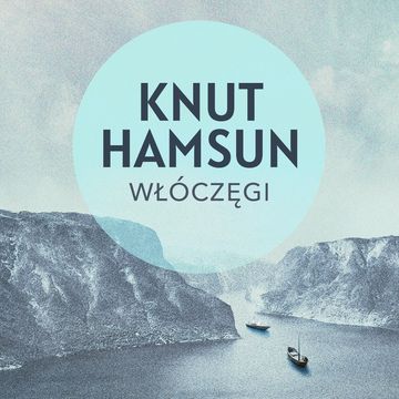 Włóczęgi audiobook, Knut Hamsun