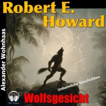 Wolfsgesicht audiobook, Robert E. Howard