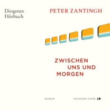 Zwischen uns und morgen audiobook, Peter Zantingh