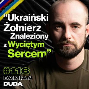 #116 Realia Medyka Pola Walki Na Linii Frontu w Ukrainie, Ewakuacje Rannych - ft. Damian Duda, Przemek Górczyk