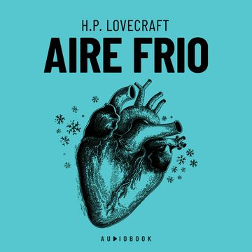 Aire Frio (Completo) audiobook, H.P. Lovecraft.