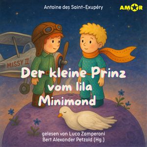 Alle Abenteuer des kleinen Prinzen, Folge 1: Der kleine Prinz vom lila Minimond (ungekürzt), Antoine de Saint-Exupéry