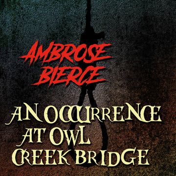 An Occurrence at Owl Creek Bridge audiobook, Ambrose Bierce