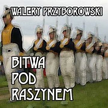 Bitwa pod Raszynem audiobook, Walery Przyborowski