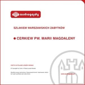 Cerkiew pw. Marii Magdaleny. Szlakiem warszawskich zabytków, Ewa Chęć