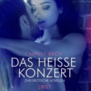 Das heiße Konzert – Zwei erotische Novellen, Camille Bech