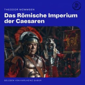 Das Römische Imperium der Caesaren audiobook, Theodor Mommsen