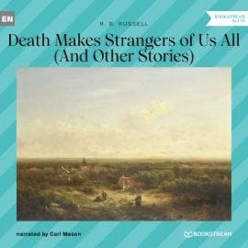 Death Makes Strangers of Us All - And Other Stories (Unabridged) audiobook, R. B. Russell