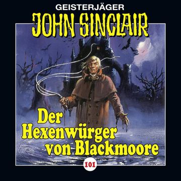 Der Hexenwürger von Blackmoore (John Sinclair 101) audiobook, Jason Dark