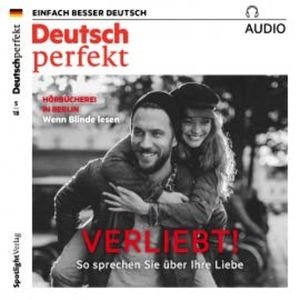 Deutsch lernen Audio - Verliebt! So sprechen Sie über die Liebe, Alia Begisheva
