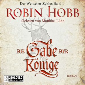 Die Gabe der Könige (Die Chronik der Weitseher 1), Robin Hobb.