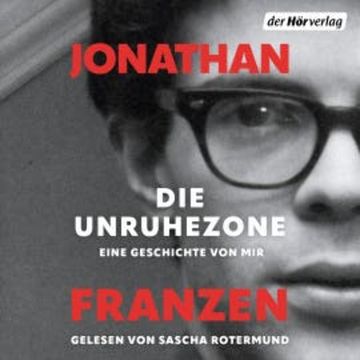 Die Unruhezone audiobook, Jonathan Franzen