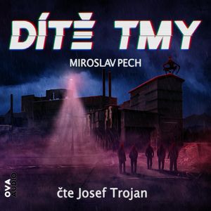 Dítě tmy, Miroslav Pech