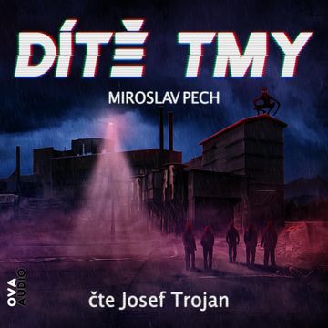 Dítě tmy audiobook, Miroslav Pech