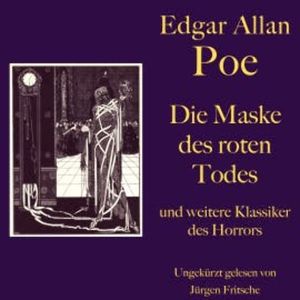Edgar Allan Poe: Die Maske des roten Todes - und weitere Klassiker des Horrors, Edgar Allan Poe