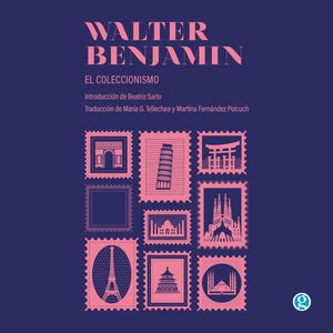 El coleccionismo (Completo), Walter Benjamin