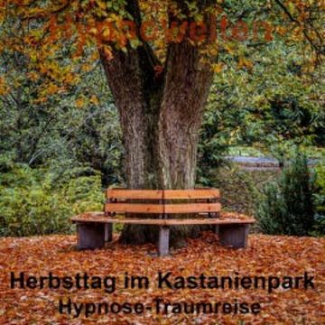 Herbsttag im Kastanienpark audiobook, Hypnowelten