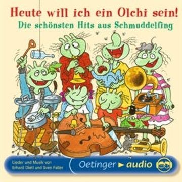 Heute will ich ein Olchi sein! Die schönsten Hits aus Schmuddelfing audiobook, Erhard Dietl, Sven Faller