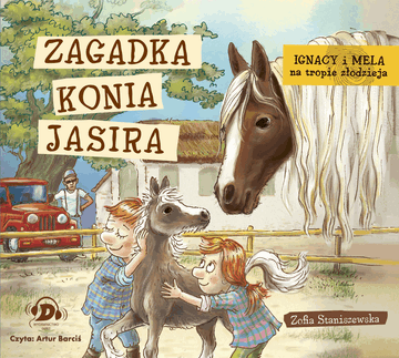 Ignacy i Mela na tropie złodzieja. Zagadka konia Jasira audiobook, Zofia Staniszewska