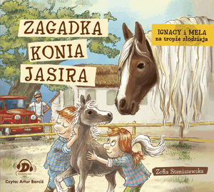 Ignacy i Mela na tropie złodzieja. Zagadka konia Jasira, Zofia Staniszewska