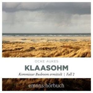 Klaasohm - Kommissar Busboom ermittelt - Insel Krimi, Fall 1 (Ungekürzt), Ocke Aukes