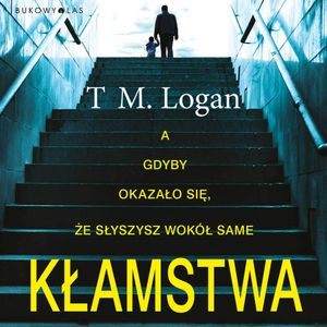 Kłamstwa, T. M. Logan
