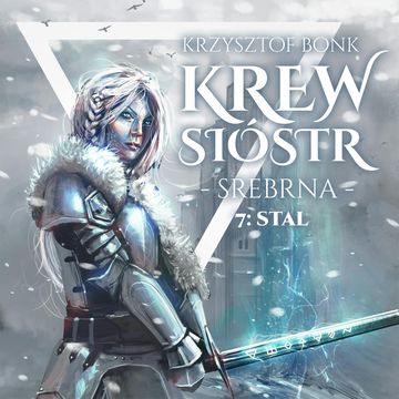 Krew sióstr. Srebrna: Stal audiobook, Krzysztof Bonk