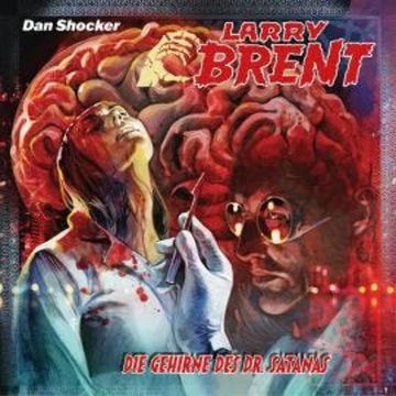 Larry Brent, Folge 51: Die Gehirne des Dr. Satanas audiobook, Jürgen Grasmück, Simeon Hrissomallis