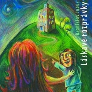 Láskavé rozprávky, Branislav Jobus