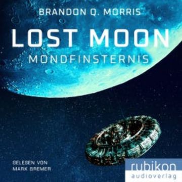 Lost Moon: Mondfinsternis audiobook, Brandon Q. Morris