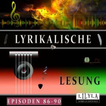Lyrikalische Lesung Episoden 86-90 audiobook, Edgar Allan Poe