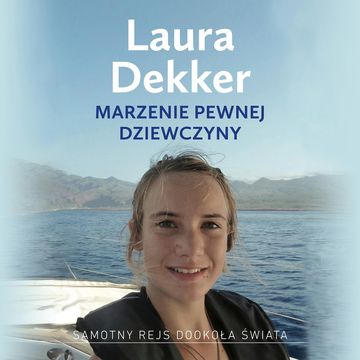 Marzenie pewnej dziewczyny audiobook, Laura Dekker