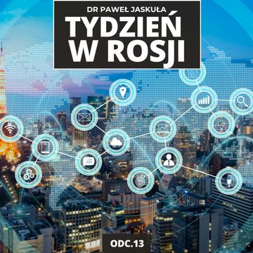 Miliony w straty, ciche zwolnienia i kontrola Kremla. Co się dzieje z gigantami internetu?| Tydzień w Rosji audiobook, Mateusz Grzeszczuk