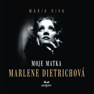 Moje matka Marlene Dietrichová, Maria Riva