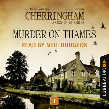 Murder on Thames (Cherringham - A Cosy Crime Series 1) audiobook, Matthew Costello, Neil Richards